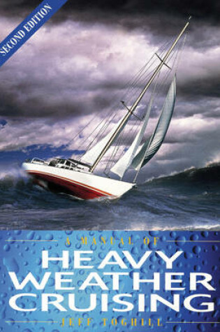 Cover of A Manual of Heavy Weather Cruising