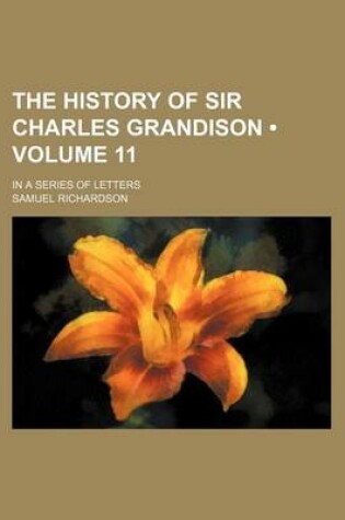 Cover of The History of Sir Charles Grandison (Volume 11); In a Series of Letters