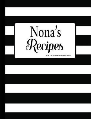 Book cover for Nona's Recipes Black Stripe Blank Cookbook