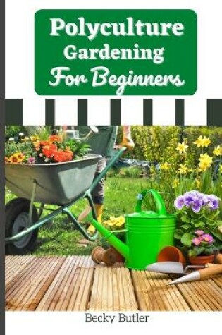 Cover of Polyculture Gardening For Beginners