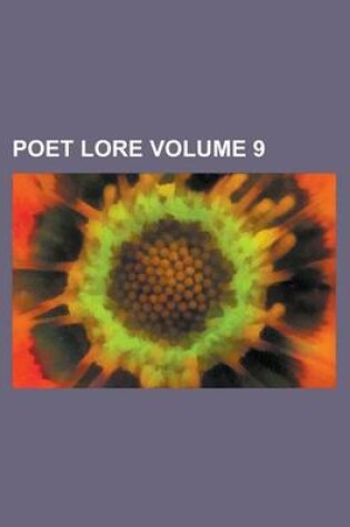 Cover of Poet Lore Volume 9