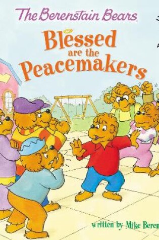 Cover of The Berenstain Bears Blessed are the Peacemakers