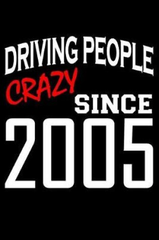 Cover of Driving People Crazy Since 2005