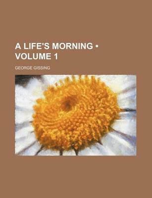 Book cover for A Life's Morning (Volume 1)