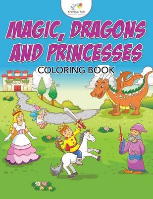 Book cover for Magic, Dragons and Princesses Coloring Book