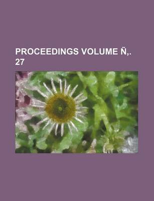 Book cover for Proceedings Volume N . 27