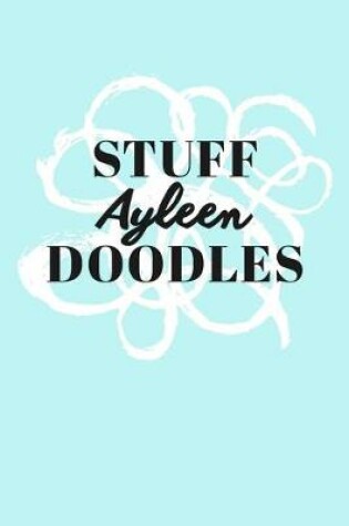 Cover of Stuff Ayleen Doodles