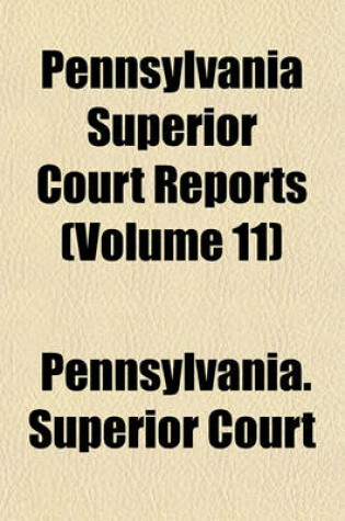 Cover of Pennsylvania Superior Court Reports Volume 11