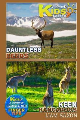 Book cover for A Smart Kids Guide to Dauntless Deers and Keen Kangaroos