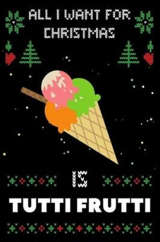 Cover of All I Want For Christmas Is Tutti Frutti