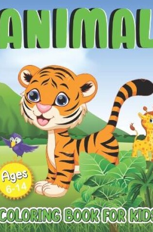 Cover of Animals Coloring Book for Kids ages 6-14