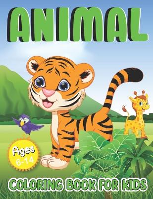 Book cover for Animals Coloring Book for Kids ages 6-14