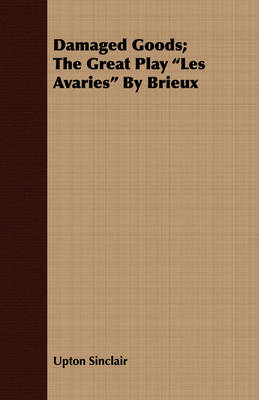 Book cover for Damaged Goods; The Great Play "Les Avaries" By Brieux