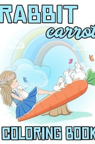 Cover of Rabbit carrot Coloring Book