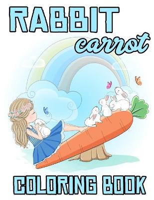 Book cover for Rabbit carrot Coloring Book