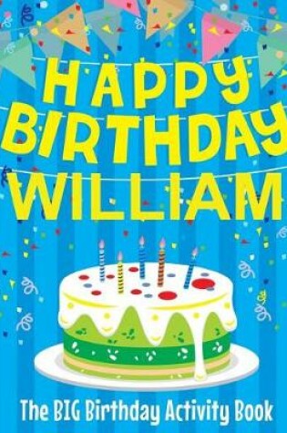 Cover of Happy Birthday William - The Big Birthday Activity Book