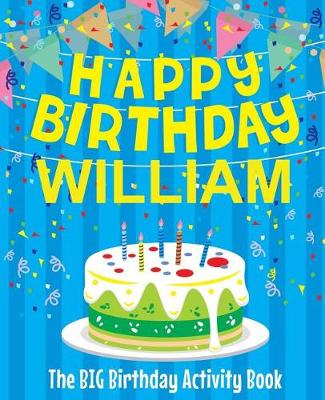 Book cover for Happy Birthday William - The Big Birthday Activity Book