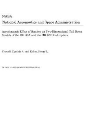 Cover of Aerodynamic Effect of Strakes on Two-Dimensional Tail Boom Models of the Oh-58a and the Oh-58d Helicopters