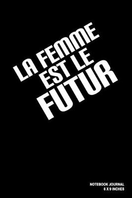 Book cover for La Femme Est Le Futur