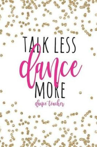 Cover of Talk Less Dance More Dance Teacher