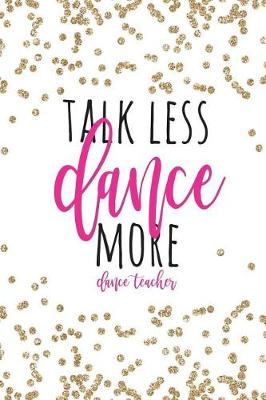 Book cover for Talk Less Dance More Dance Teacher