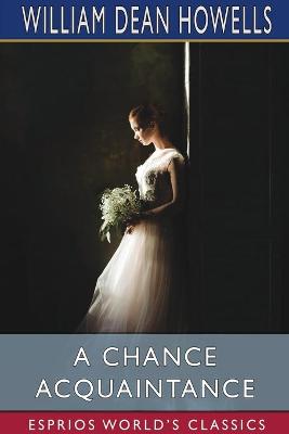 Book cover for A Chance Acquaintance (Esprios Classics)