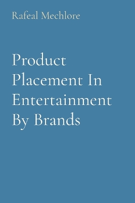 Book cover for Product Placement In Entertainment By Brands