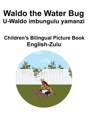 Book cover for English-Zulu Waldo the Water Bug / U-Waldo imbungulu yamanzi Children's Bilingual Picture Book