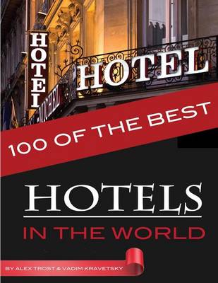 Book cover for 100 of the Best Hotels in the World