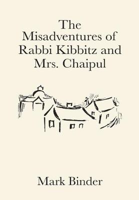 Book cover for The Misadventures of Rabbi Kibbitz and Mrs. Chaipul