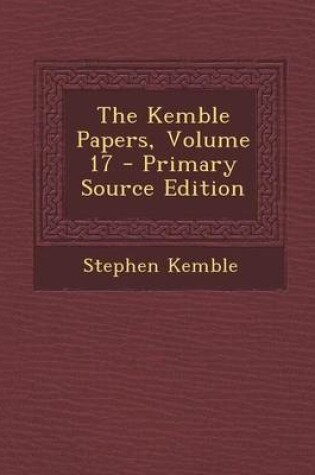 Cover of The Kemble Papers, Volume 17