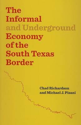 Book cover for The Informal and Underground Economy of the South Texas Border