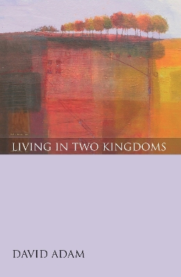 Book cover for Living in Two Kingdoms