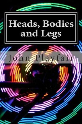 Cover of Heads, Bodies and Legs