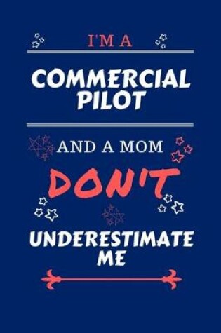 Cover of I'm A Commercial Pilot And A Mom Don't Underestimate Me