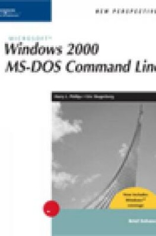 Cover of New Perspectives on Microsoft Windows 2000 MS-DOS Command Line, Brief, Windows XP Enhanced