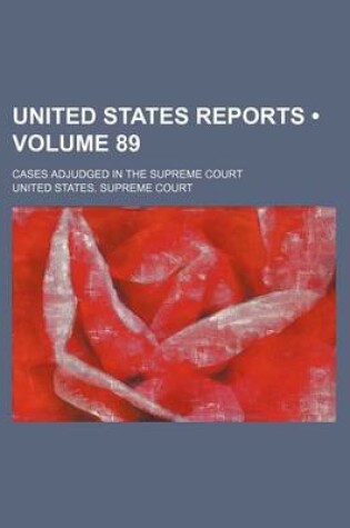 Cover of United States Reports (Volume 89); Cases Adjudged in the Supreme Court