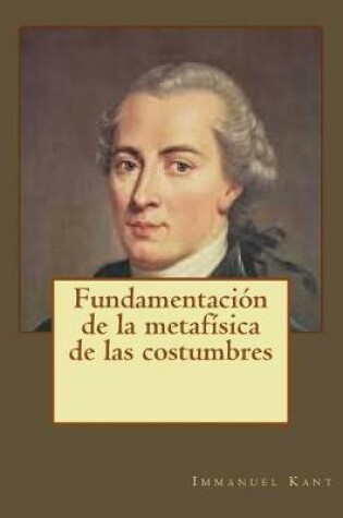 Cover of Fundamentaci n de la Metaf sica de Las Costumbres