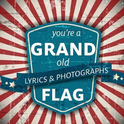 Cover of You're a Grand Old Flag