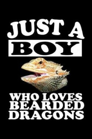 Cover of Just A Boy Who Loves Bearded Dragons