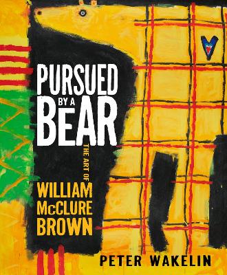 Book cover for Pursued by a Bear: The Art of William McClure Brown