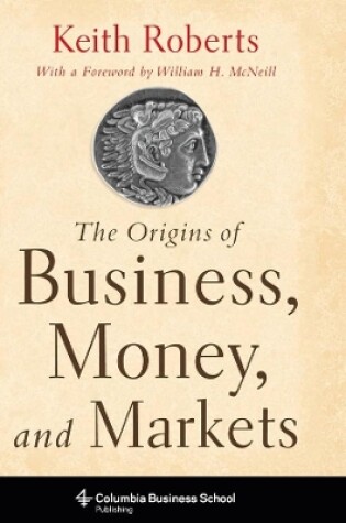 Cover of The Origins of Business, Money, and Markets
