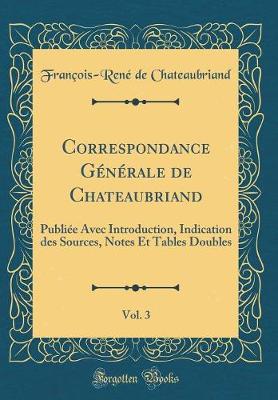 Book cover for Correspondance Generale de Chateaubriand, Vol. 3