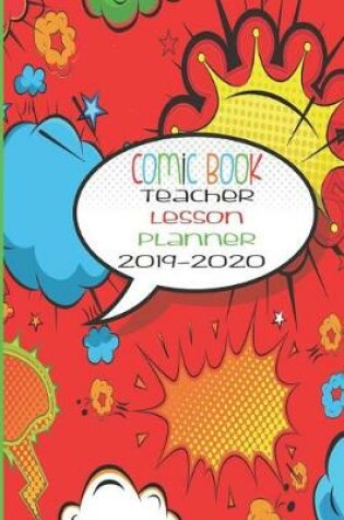 Cover of Comic Book Teacher Lesson Planner 2019-2020