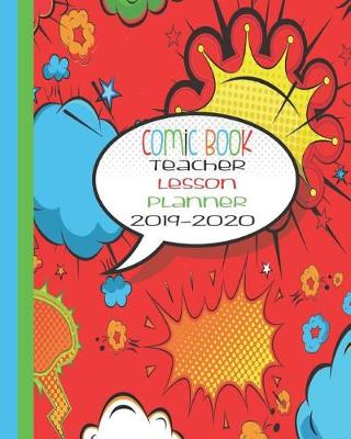 Book cover for Comic Book Teacher Lesson Planner 2019-2020