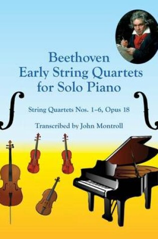 Cover of Beethoven Early String Quartets for Solo Piano