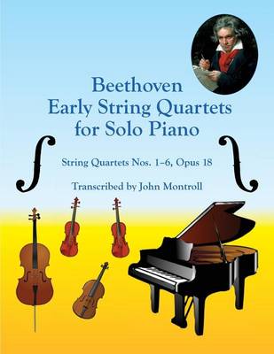 Book cover for Beethoven Early String Quartets for Solo Piano