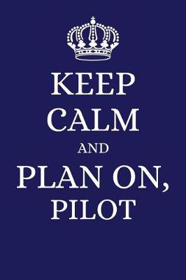 Book cover for Keep Calm and Plan on Pilot