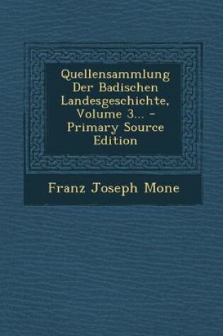 Cover of Quellensammlung Der Badischen Landesgeschichte, Volume 3... - Primary Source Edition