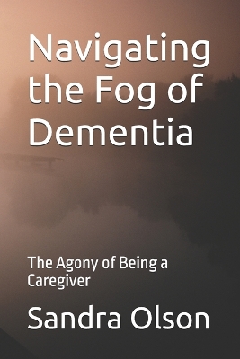 Book cover for Navigating the Fog of Dementia